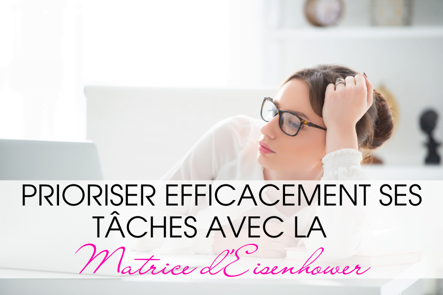 Prioriser efficacement ses tâches avec la matrice d Eisenhower The